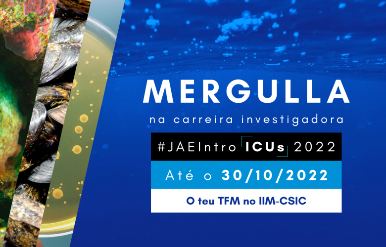 JAE Intro ¡ICUs! 2022 - Até o 30 de outubro - O teu TFM no IIM-CSIC